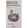 Méditer avec ses enfants: Partager la sérénité