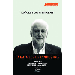 La bataille de l'industrie: La France va-t-elle la perdre ?...