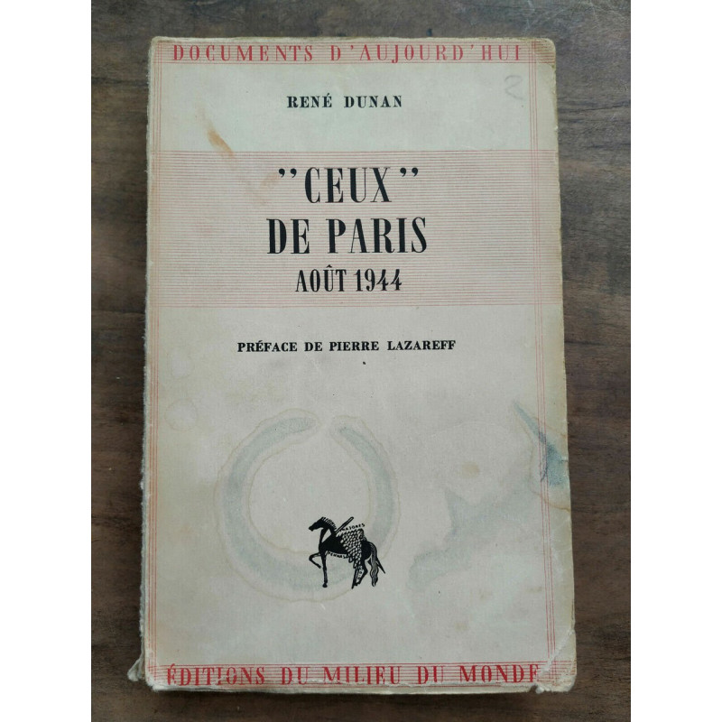Ceux de Paris Août 1944 Milieu du monde 1945