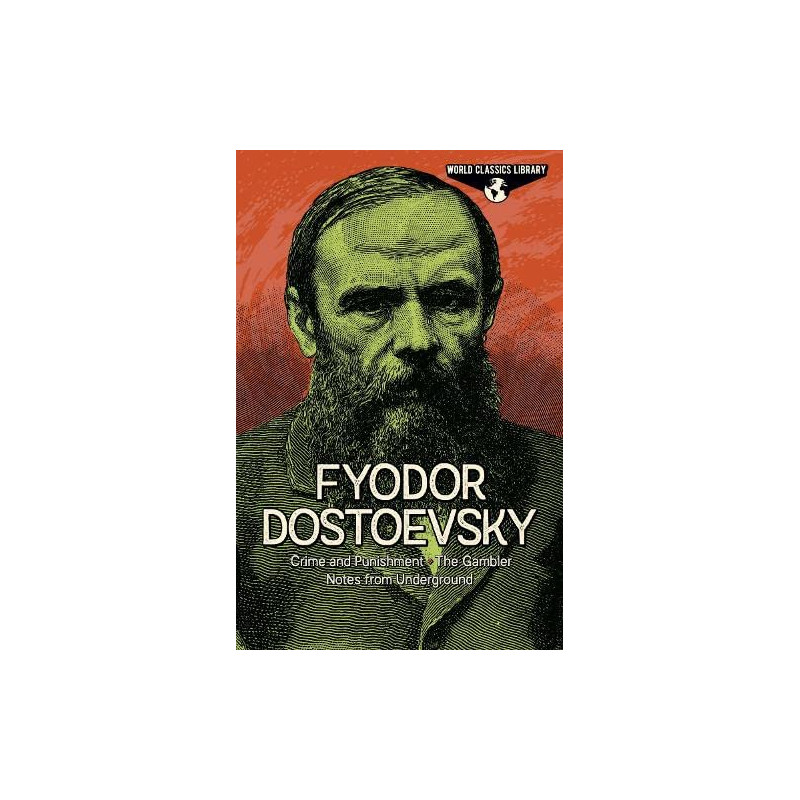 World Classics Library: Fyodor Dostoevsky: Crime and Punishment...