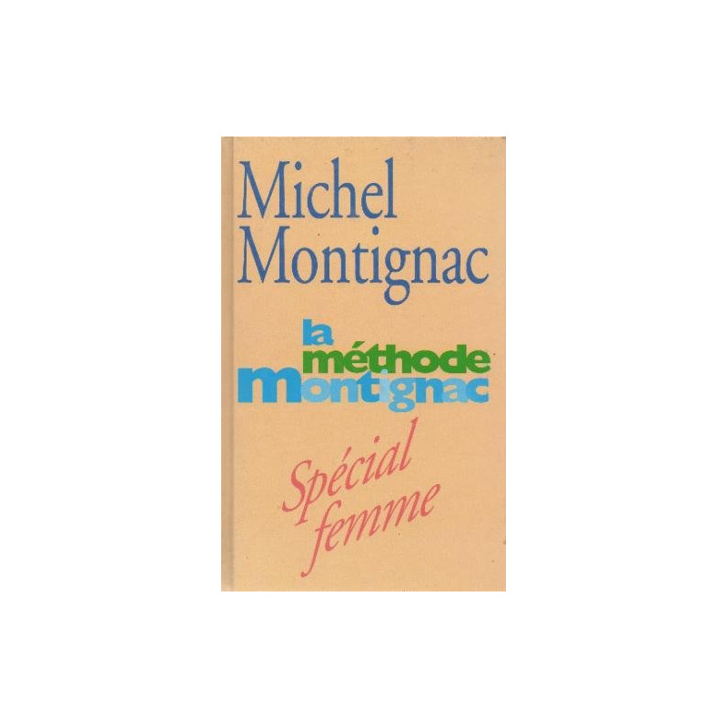 La méthode Montignac (special Femme)