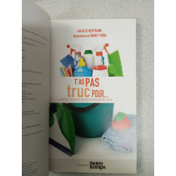 T'as pas un truc pour...: Plus de 300 trucs et astuces revus par...