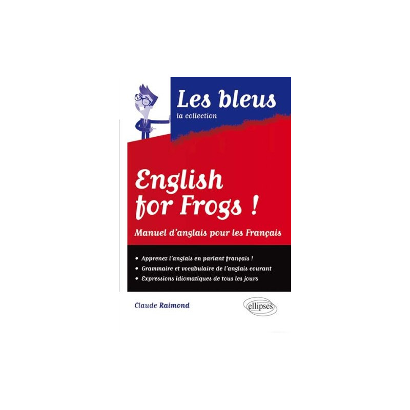 English for Frogs! Manuel d'Anglais pour les Français