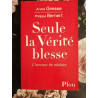 Seule La Vérité Blesse. L'honneur De Déplaire