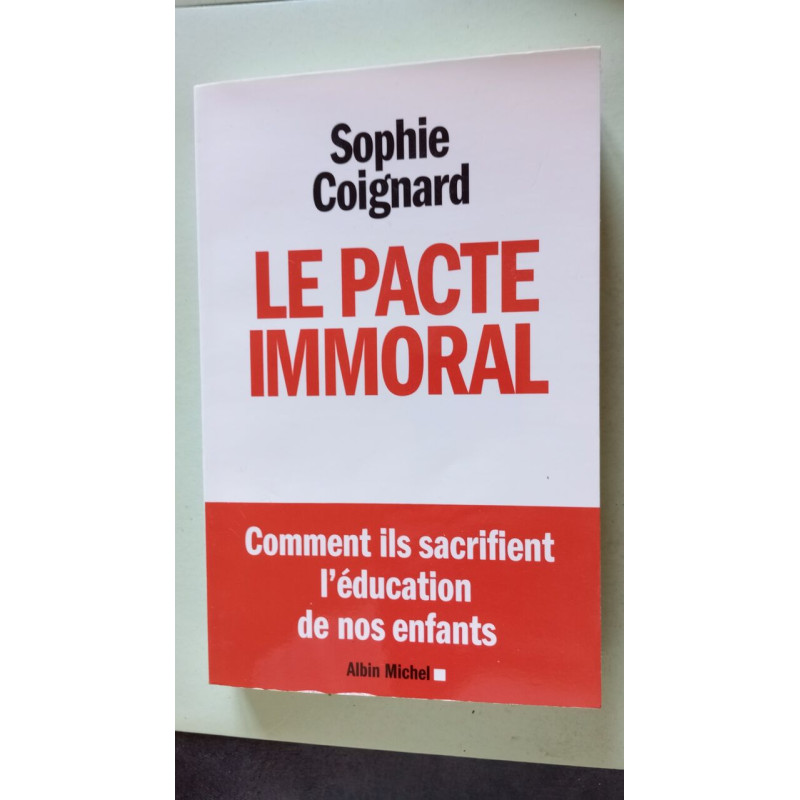 Le Pacte Immoral: Comment Ils Sacrifient l'Éducation de Nos...