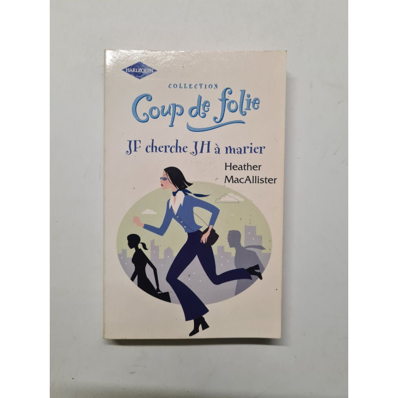 JF cherche JH à marier : Collection : Harlequin coup de folie n° HS