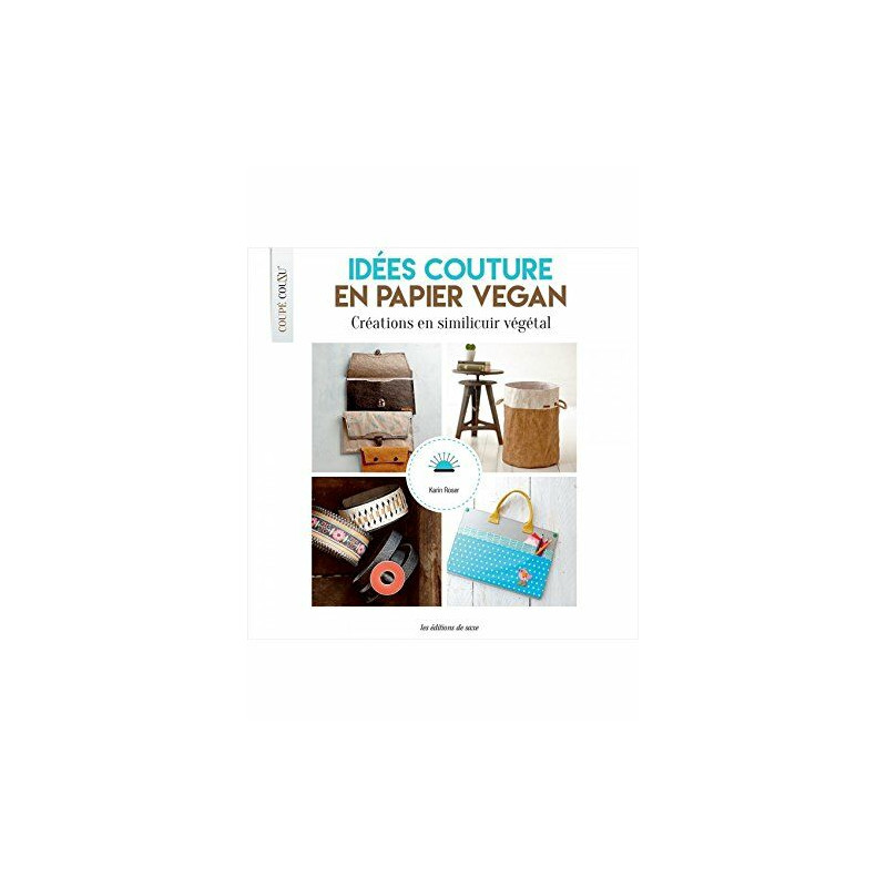 Couture facile en papier vegan : Créations en similicuir végétal