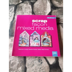 Scrap façon mixed media (ancien prix éditeur 15 euros)