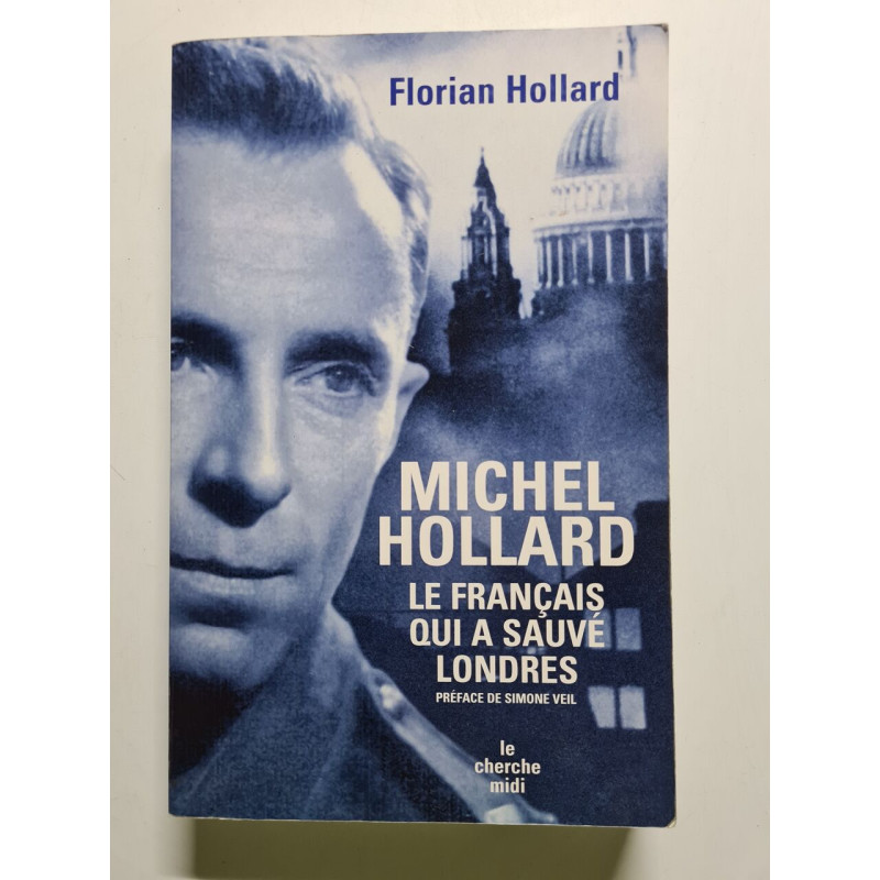 Michel Hollard : Le Français qui a sauvé Londres