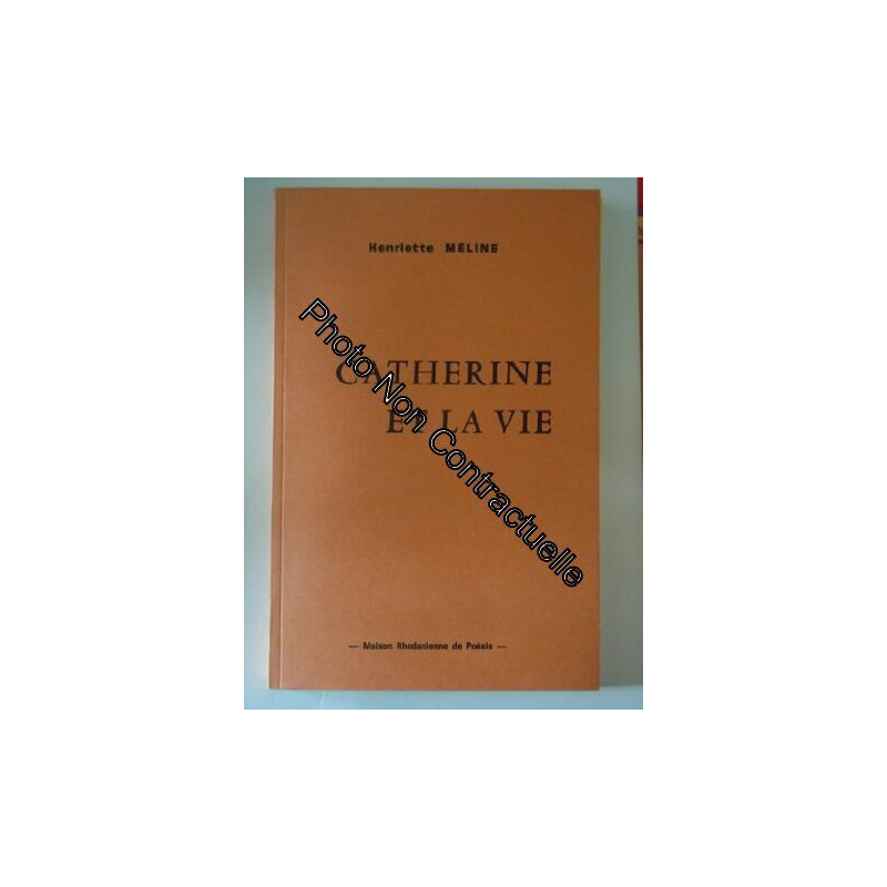 Catherine et la vie (Collection Rencontres artistiques et littéraires)