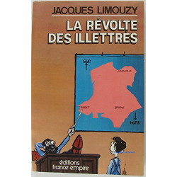 La Révolte des illettrés : Désastres et tribulations des...