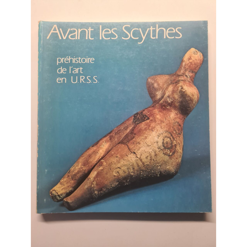Avant les Scythes: Prehistoire de l'art en U.R.S.S. : [exposition]...