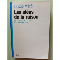 Les Aléas de la raison. De la théorie des jeux à la psychologie