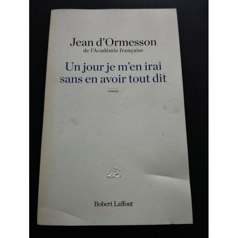 Un jour je m'en irai sans en avoir tout dit