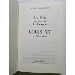 Louis XV Le Bien Aimé les rois qui ont fait la france