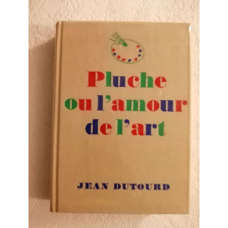 Pluche ou l'amour de l'art