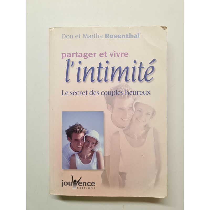 Partager et vivre l'intimité. le secret des couples heureux