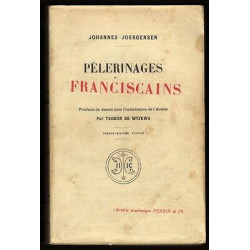 PELERINAGES FRANCISCAINS Johannes Joergensen Librairie Religion