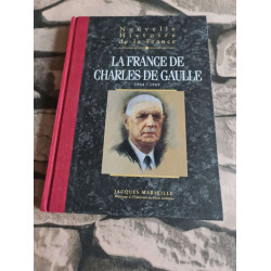 Nouvelle histoire de la France : la France de Charles de Gaulle...