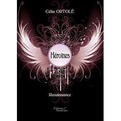 Héroïnes - Renaissance