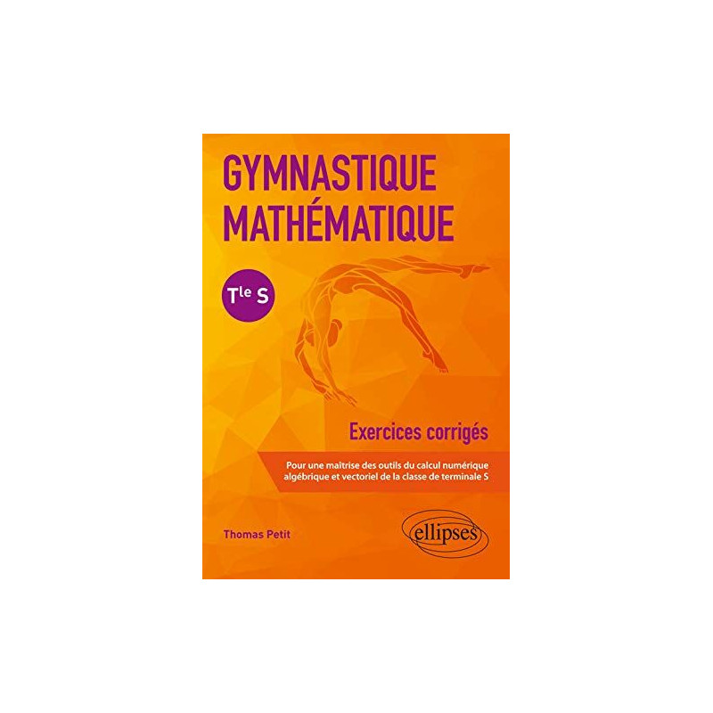 Gymnastique mathématique - Terminale S Gymnastique mathématique - Terminale S