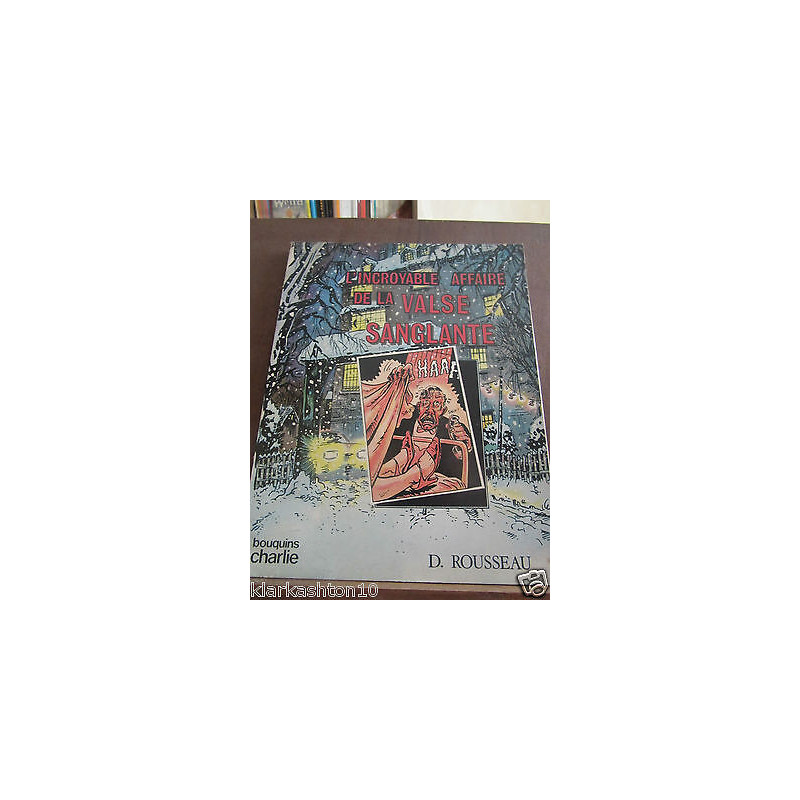 rousseau l'incroyable affaire de la valse sanglante Bouquins Charlie