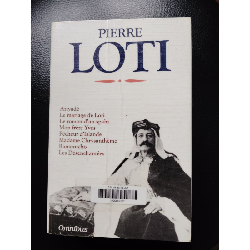 Aziyadé: Suivi de Le Mariage de Loti , Le Roman d'un spahi , Mon...