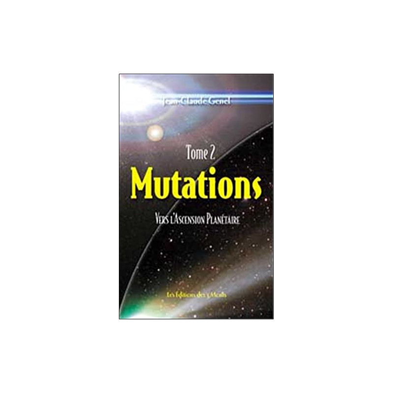 Mutations: Tome 2 Vers l'ascension planétaire Mutations: Tome 2 Vers l'ascension planétaire