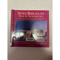 Sites bibliques hier et aujourd'hui