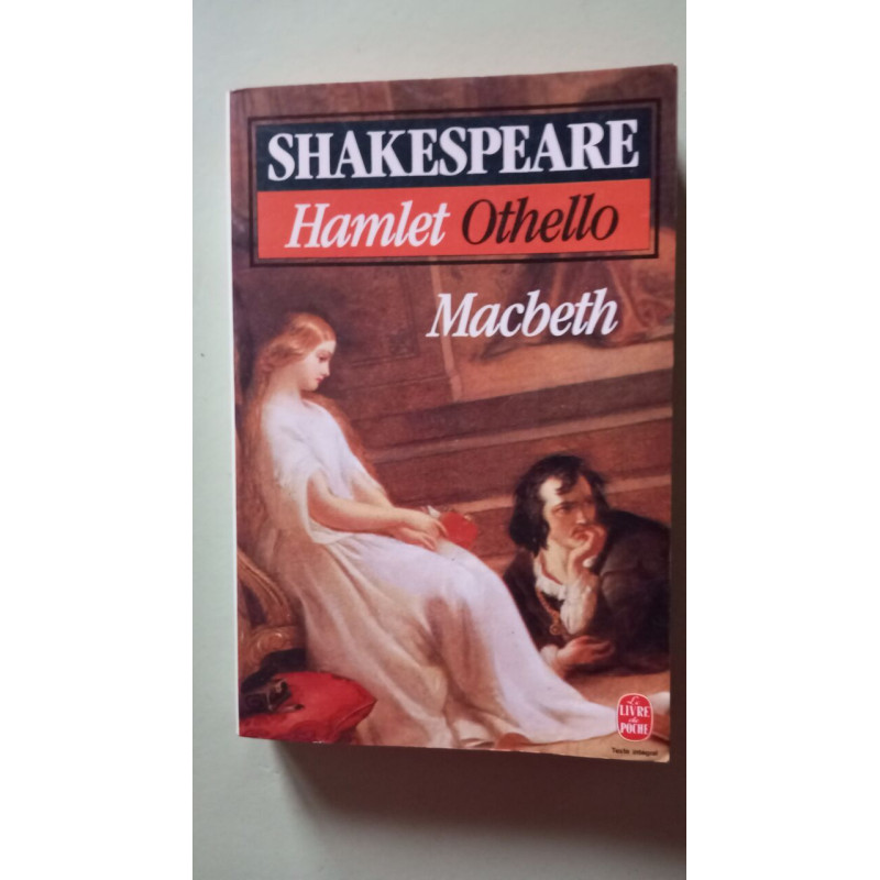 Hamlet , Othello , Macbeth