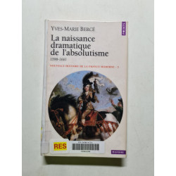 La Naissance dramatique de l'absolutisme (1598-1661)