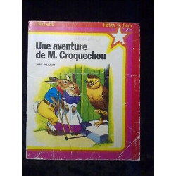 Une aventure de m croquechou Hachette petite fleur