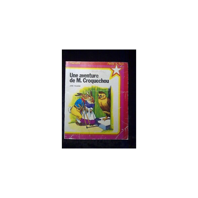 Une aventure de m croquechou Hachette petite fleur