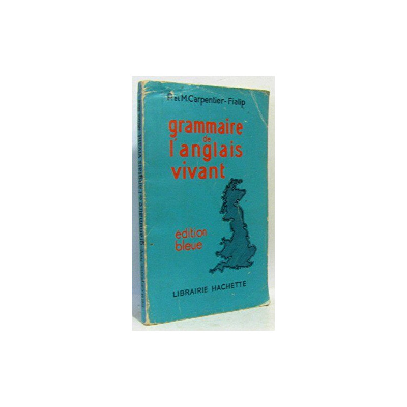 Grammaire de l'anglais vivant - edition bleue Grammaire de l'anglais vivant - edition bleue