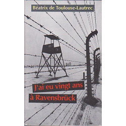 J'ai eu vingt ans a ravensbruck.la victoire en pleurant
