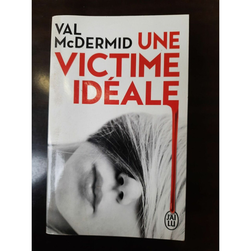 Val McDermid Une Victime Idéale J'ai lu