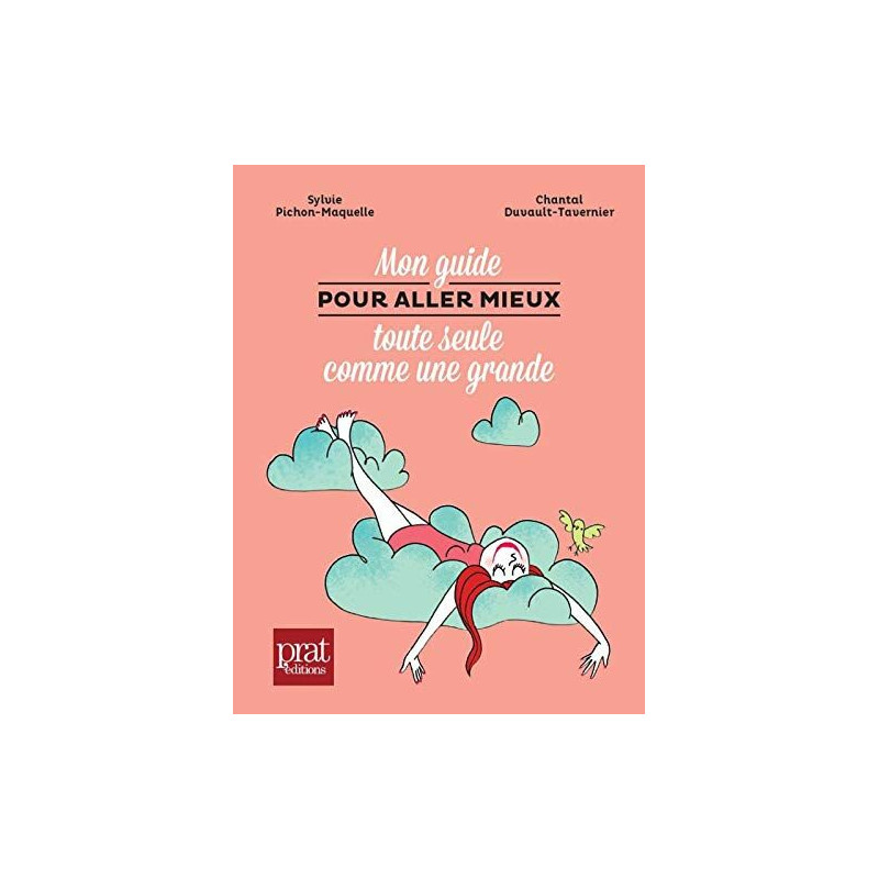 Mon guide pour aller mieux toute seule comme une grande