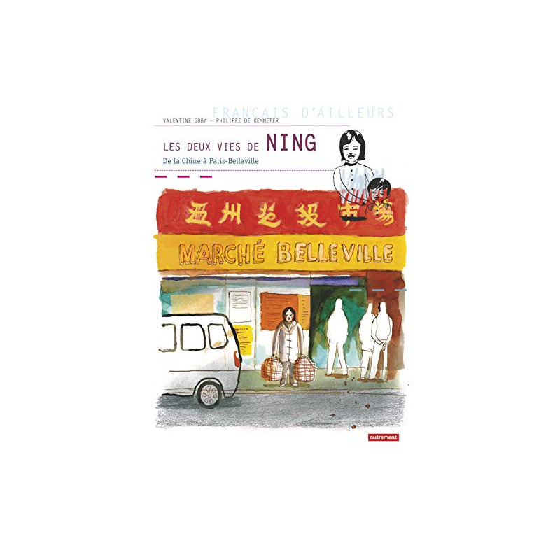 Les deux vies de ning : De la Chine à Paris-Belleville