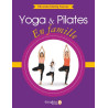 Yoga et pilates en famille: Boostez l'épanouissement de vos enfants
