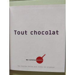 Tout chocolat : Des recettes faciles pour toutes l