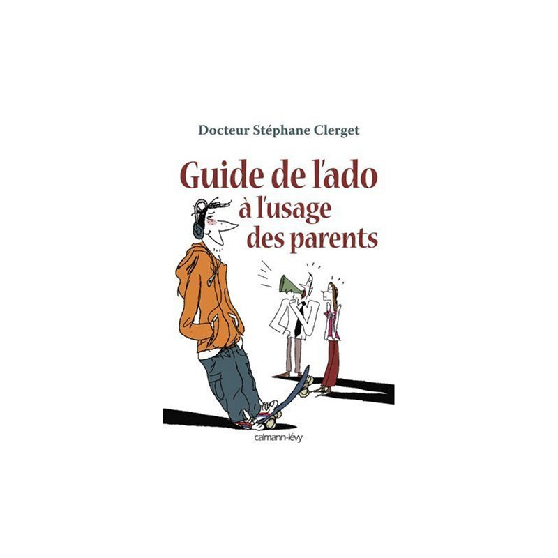Guide de l'ado à l'usage des parents