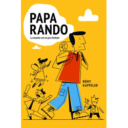 Papa Rando : La marche est un jeu d'enfant