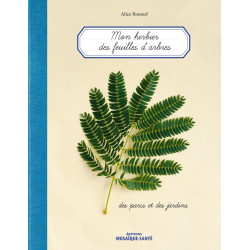 Mon Herbier des feuilles d'arbres...Des parcs et des jardins