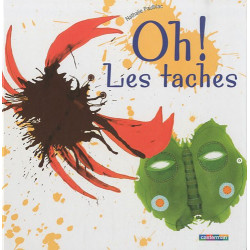Oh ! Les taches