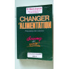 Changer d'alimentation / comment prévenir les cancers