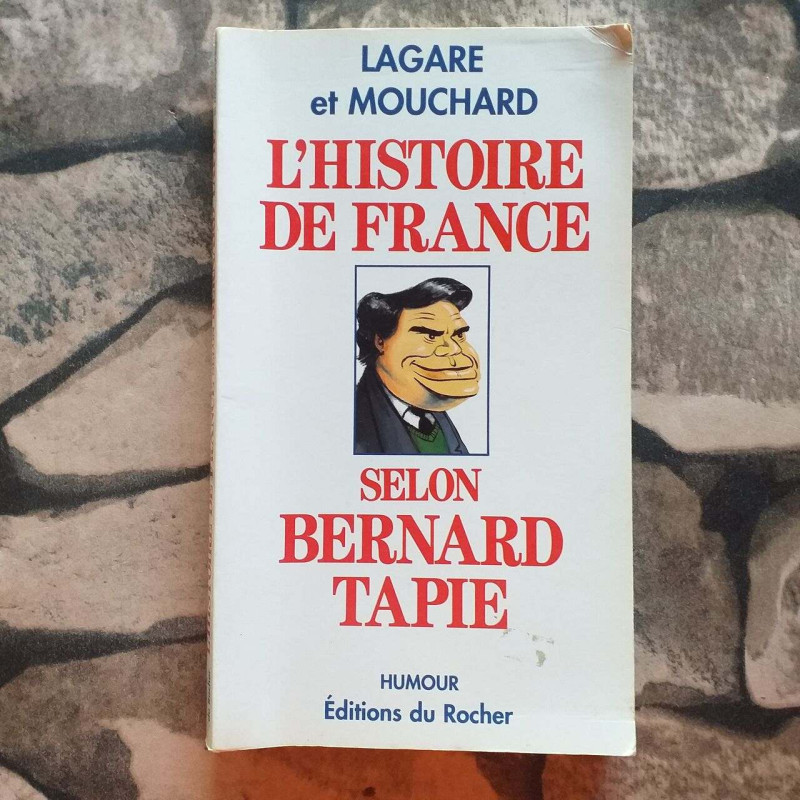 L'histoire de France selon bernard tapie