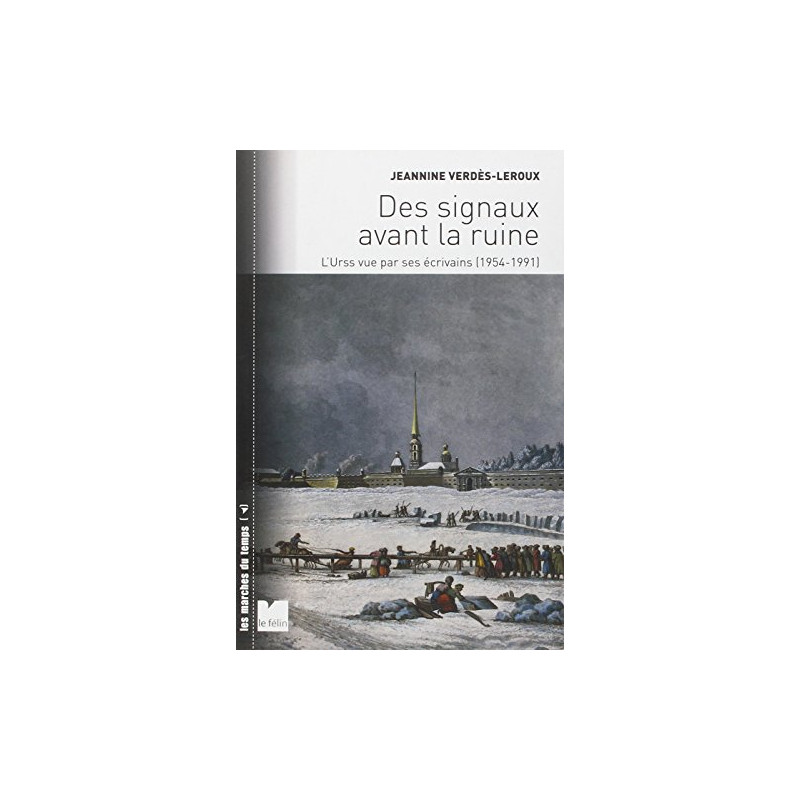 Des signaux avant la ruine : L'URSS vue par ses écrivains (1954-1991)