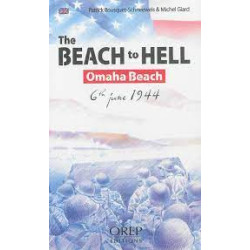 The beach to hell : Omaha Beach 6th june 1944