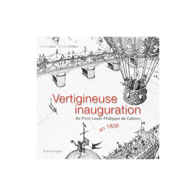 Vertigineuse inauguration du pont Louis-Philippe de Cahors