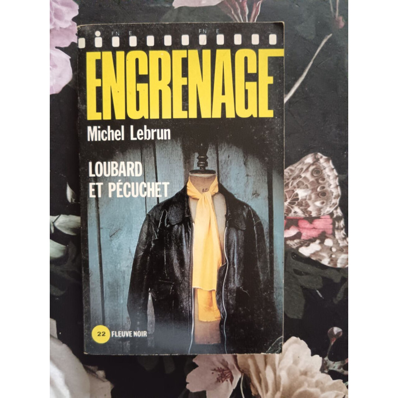 Loubard et pecuchet engrenage